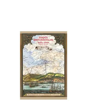 Tarihte İzmir Haritaları Kitabı