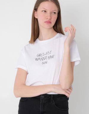 Girls Just Wanna Have Sun Baskılı T-shirt