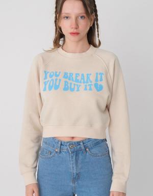 You Break It Baskılı Crop Sweatshirt